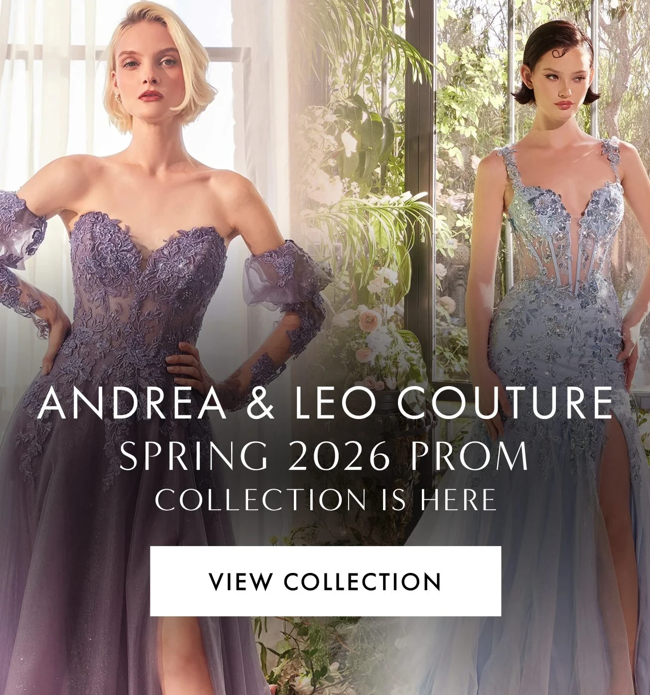 Models wearing Andrea & Leo Couture Spring 2026 Prom dresses, mobile banner