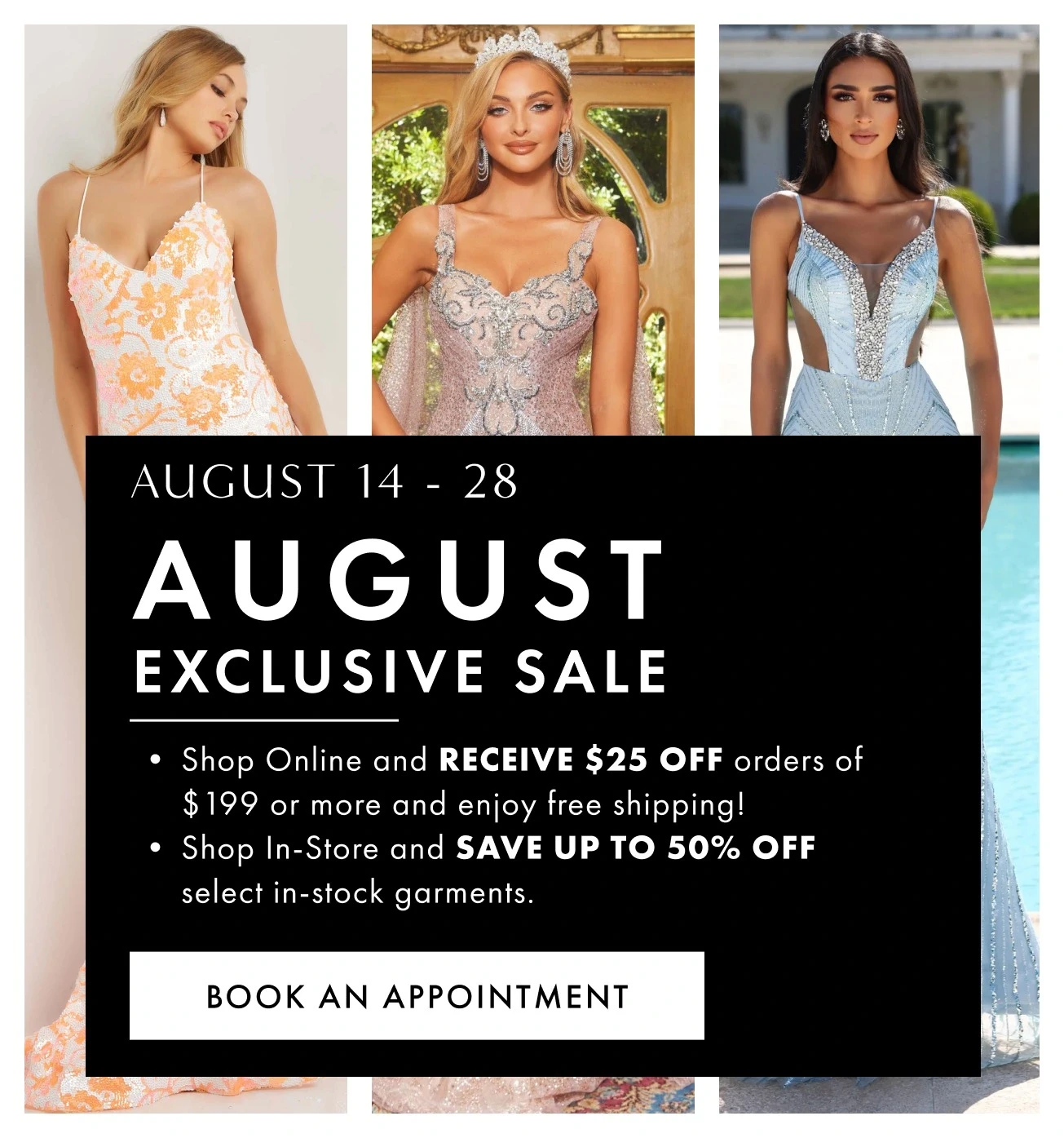 Models wearing formal, and bridal dresses, August Exclusive Sale mobile banner